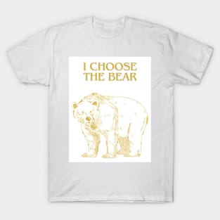 I Choose the Bear T-Shirt